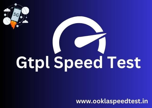 Gtpl Speed Test