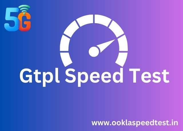 Gtpl Speed Test 4 1